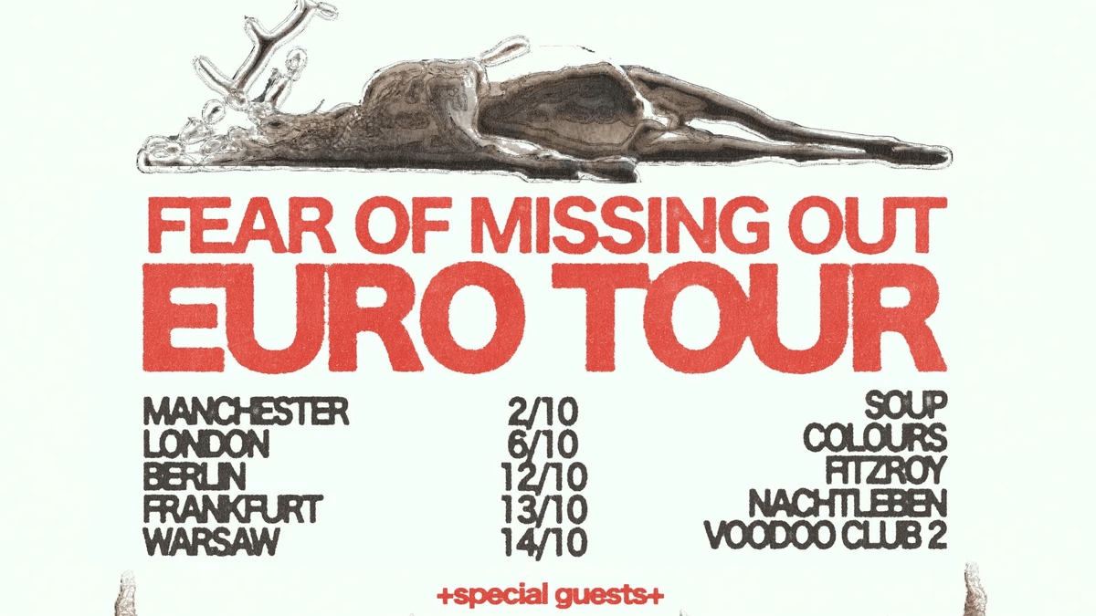 FEAR OF MISSING OUT Euro Tour flyer: Manchester, London, Berlin, Frankfurt, Warsaw.